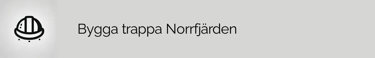 Bygga trappa Norrfjärden